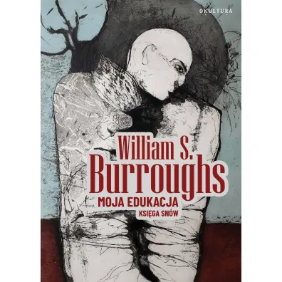 Moja edukacja. Ksi�ga sn�w - William S. Burroughs