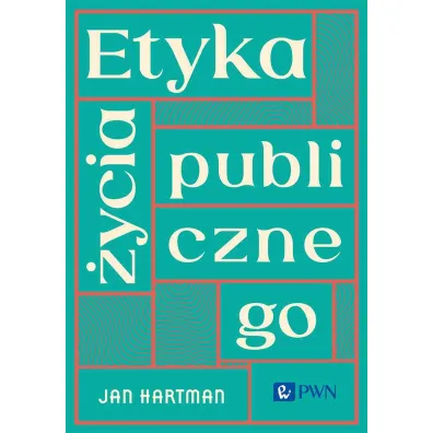 Etyka �ycia publicznego - Jan Hartman