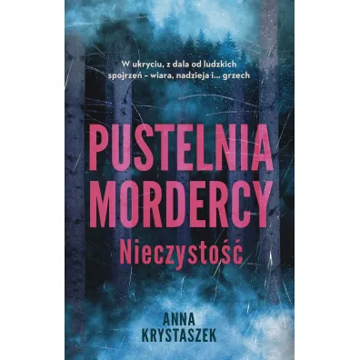 Pustelnia mordercy. Nieczysto�� - Anna  Krystaszek