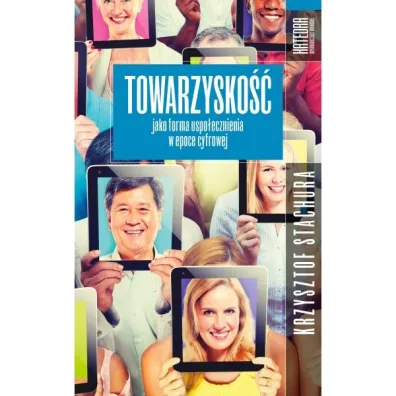 Towarzysko�� jako forma uspo�ecznienia w epoce cyfrowej - Krzysztof Stachura