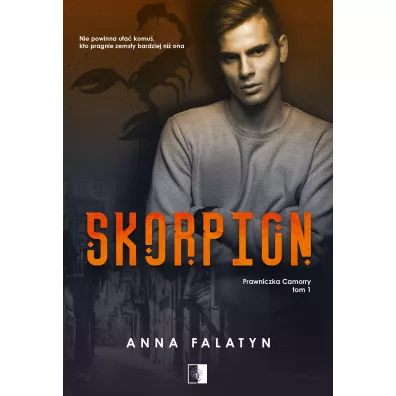 Skorpion. Prawniczka Camorry. Tom 1 - Anna  Falatyn