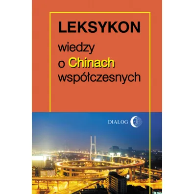 Leksykon wiedzy o Chinach wsp�czesnych