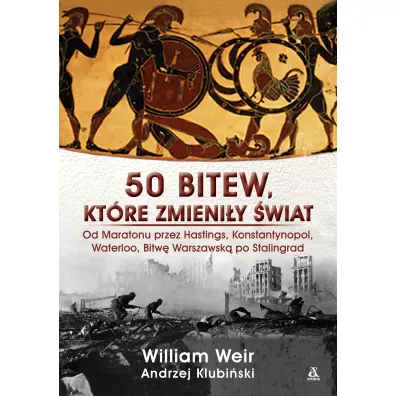 50 bitew, kt�re zmieni�y �wiat - William Weir