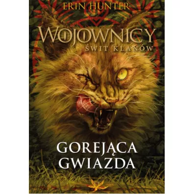 Gorej�ca Gwiazda. Wojownicy. �wit Klan�w. Tom 4 - Erin Hunter