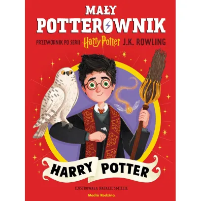 Ma�y potterownik. Przewodnik po serii Harry Potter. Harry Potter - Joanne Kathleen Rowling