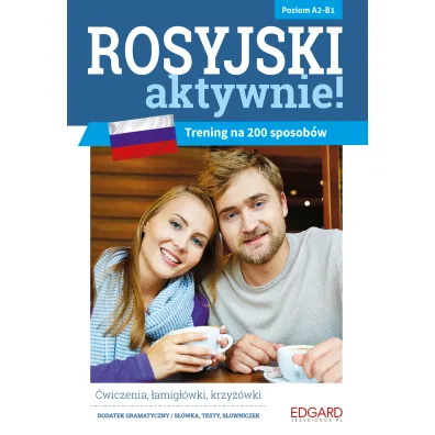 EDGARD. Rosyjski aktywnie! Trening na 200 sposob�w. Poziom A2-B1