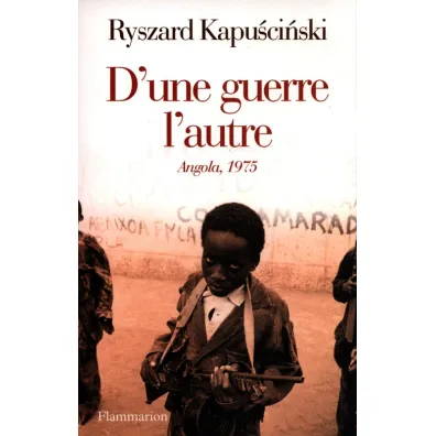 LF Kapu�ci�ski. D'une guerre l'autre Angola 1975/ Jeszcze dzie� �ycia /polonica/ - Ryszard Kapu�ci�ski