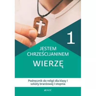 Jestem chrzecijaninem, Wierz. Podrcznik dla klasy 1 szkoy branowej 1 stopnia