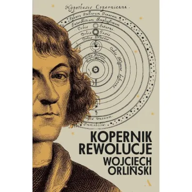 Kopernik. Rewolucje - Wojciech Orli�ski