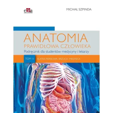 Klatka piersiowa, brzuch i miednica. Anatomia prawid�owa cz�owieka. Tom 2 - Micha� Szpinda