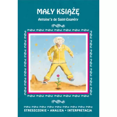 May Ksi Antoine'a de Saint-Exupry. Streszczenie, analiza, interpretacja - Agnieszka Kdzierska