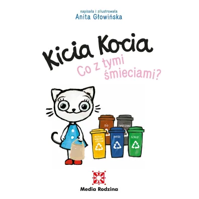 Kicia Kocia. Co z tymi �mieciami?