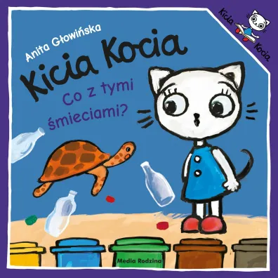 Kicia Kocia. Co z tymi �mieciami?