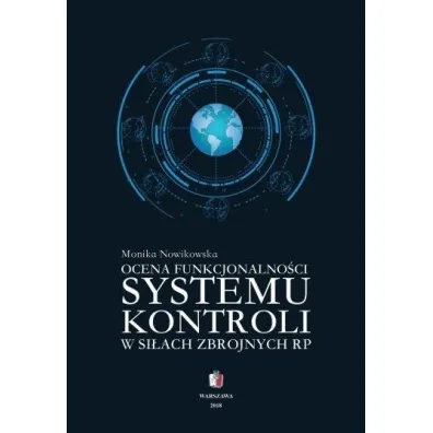 Ocena funkcjonalno�ci systemu kontroli w si�ach zbrojnych RP - Monika Nowikowska