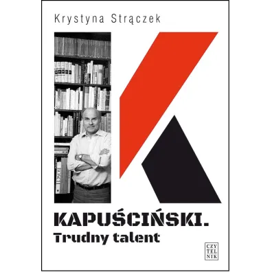 Kapu�ci�ski. Trudny talent - Krystyna Str�czek