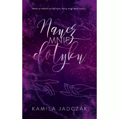 Naucz mnie dotyku - Kamila Jadczak