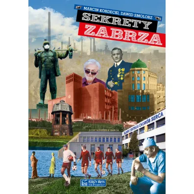 Sekrety Zabrza - Dawid  Smolorz, Marcin  Kordecki
