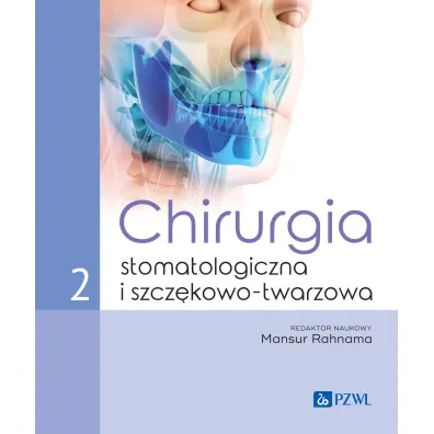 Chirurgia stomatologiczna i szcz�kowo-twarzowa tom 2 - Mansur Rahnama
