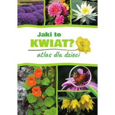Jaki to kwiat? Atlas dla dzieci - Agnieszka Gaw�owska, Ma�gorzata Mederska