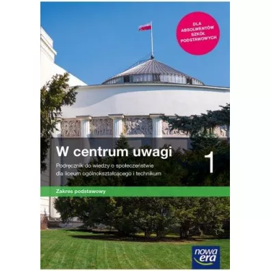 W centrum uwagi 1. Podrcznik do wiedzy o spoeczestwie dla liceum oglnoksztaccego i technikum. Zakres podstawowy - Arkadiusz Janicki, Justyna Kiczkowska, Mariusz Menz