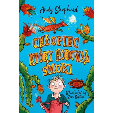 Ch�opiec, kt�ry hodowa� smoki - Andy  Sheperd
