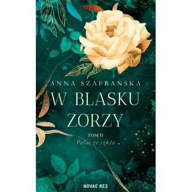 Paac ze szka. W blasku zorzy. Tom 2 - Anna Szafraska