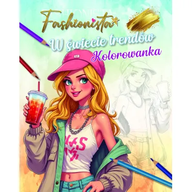 Fashionista. W �wiecie trend�w. Kolorowanka