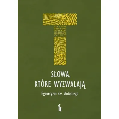 S�owa, kt�re wyzwalaj�. Egzorcyzm �w. Antoniego - Andrzej Zaj�c