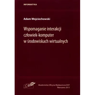 Wspomaganie interakcji cz�owiek-komputer w �rodowiskach wirtualnych - Adam Wojciechowski