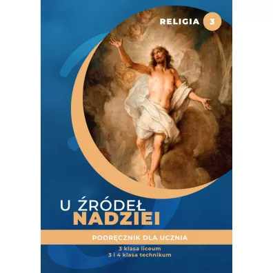 U �r�de� nadziei. Podr�cznik do religii dla klasy trzeciej i czwartej liceum i technikum