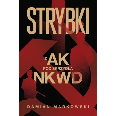 Strybki. Z AK pod skrzyd�a NKWD