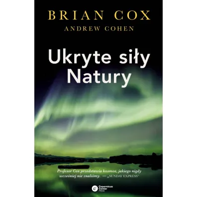 Ukryte si�y natury - Brian Cox, Andrew Cohen