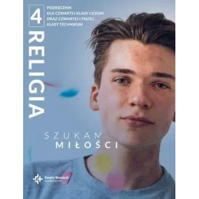 Szukamy mi�o�ci. Podr�cznik do 4 klasy liceum oraz 4 i 5 klasy technikum - Rados�aw Mazur
