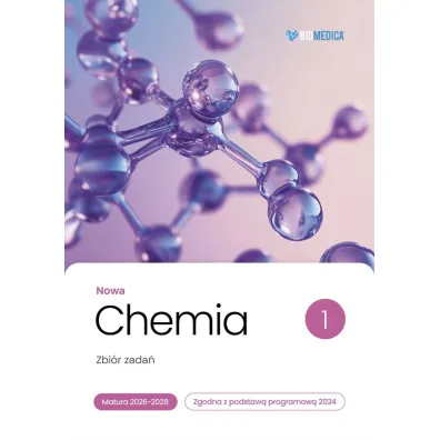 Nowa Chemia. Zbi�r zada�. Matura 2026-2028. Liceum i technikum. Tom 1 - Karol Dudek-R�ycki, Micha� P�otek, Tomasz Wichur