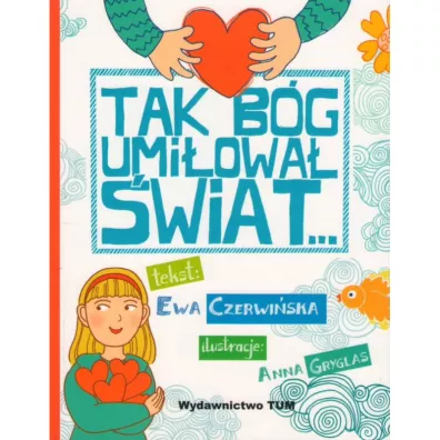 Tak B�g umi�owa� �wiat... - Ewa Czerwi�ska