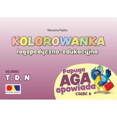 Kolorowanka Papuga Aga opowiada cz.8 - T, D, N - Marzena  Pi�tka