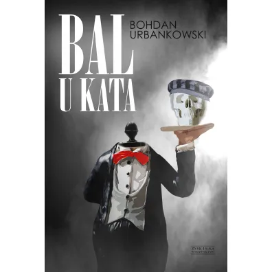 Bal u kata - Bohdan Urbankowski