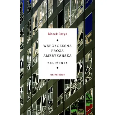 Wsp�czesna proza ameryka�ska. Zbli�enia - Marek Pary�