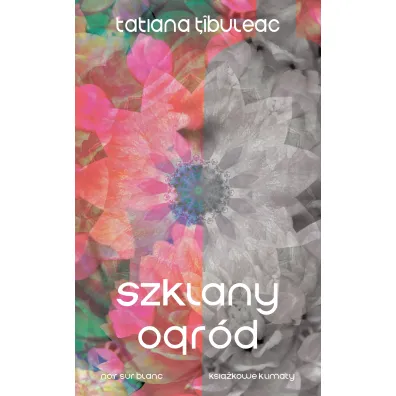 Szklany ogr�d - Tatiana  Tibuleac