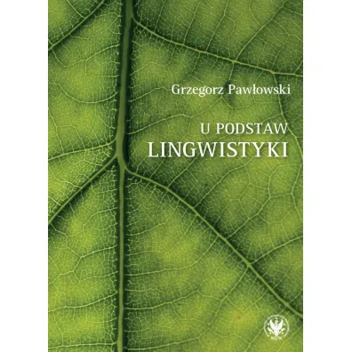 U podstaw lingwistyki relacja, analogia, partycypacja - Grzegorz Paw�owski