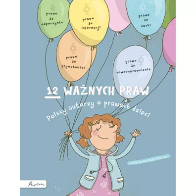 12 wa�nych praw. Polscy autorzy o prawach dzieci