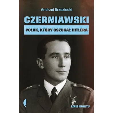 Czerniawski. Polak, kt�ry oszuka� Hitlera - Andrzej Brzeziecki