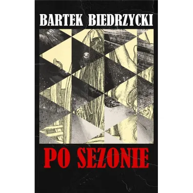 Po sezonie - Bartek Biedrzycki