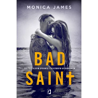 Bad Saint. All The Pretty Things. Tom 1 - Monica James