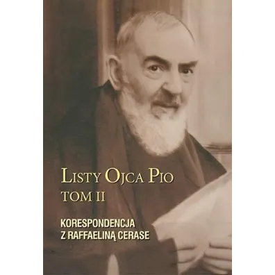 Listy Ojca Pio T.2 Korespondencja z R. Cerase - Ojciec Pio