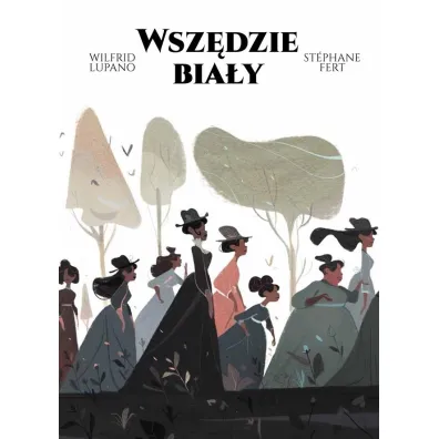 Wsz�dzie bia�y - Wilfrid Lupano, Stephane Fert