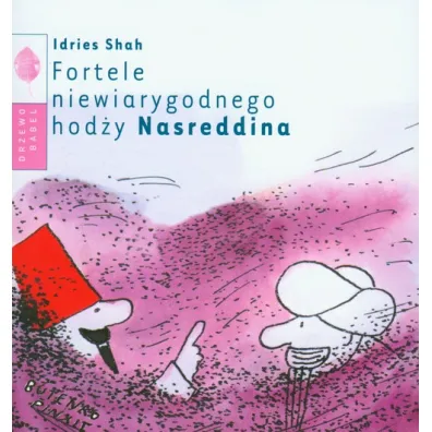 Fortele niewiarygodnego hod�y Nasreddina - Idries Shah