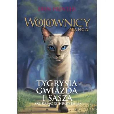 Szukaj�c schronienia. Tygrysia Gwiazda i Sasza. Cz�� 2. Wojownicy. Manga. Tom 3 - Erin Hunter