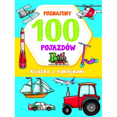 Poznajemy 100 pojazd�w - Joanna Babula