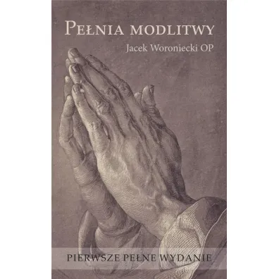 Pe�nia modlitwy - Jacek Woroniecki
